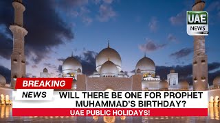 UAE Public Holidays Will There Be One for Prophet Muhammad’s Birthday [upl. by Irwin938]