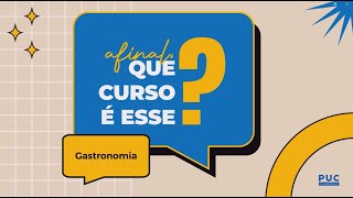 Afinal Que Curso é Esse Gastronomia na PUCCampinas [upl. by Panayiotis]