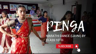 PINGA  LAVNI DANCE  BY STD 10TH [upl. by Selestina]