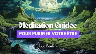 Une méditation guidée pour purifier votre être [upl. by Teilo]