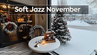 Soft Jazz November  Warm Winter Street from a Bustling Café on a Sweet Frosty Day ❄️🎶 [upl. by Natanoj]