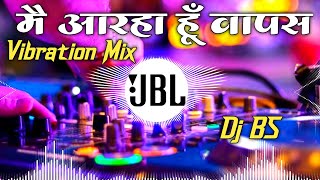 मैं आ रहा वापस Main Aa Rahan Hoon Wapas Mela Competition Vibration Song [upl. by Einwahs370]