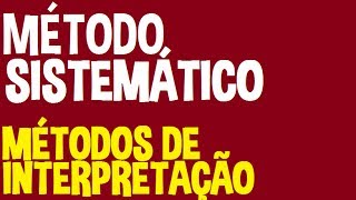 Métodos de Interpretação 3  Método Sistemático  Blog Ronaldo Bastos 13 [upl. by Ob684]