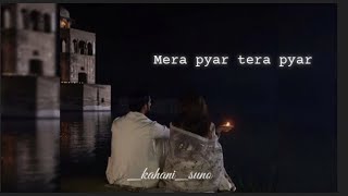 Mera pyar tera pyar  Arijit Singh  lofi mix  ❤ Kahani suno  Love status  Black screen status [upl. by Airalednac526]