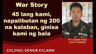 War Story 45 lang kami napalibutan ng 200 na kalaban ginisa kami ng bala [upl. by Aeneg71]