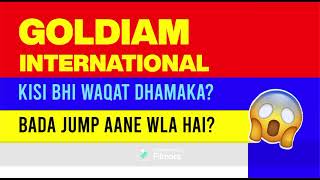 GOLDIAM international SHARE LATEST NEWS  GOLDIAM TODAY NEWS I GOLDIAM TARGET I GOLDIAM analysis [upl. by Catrina]