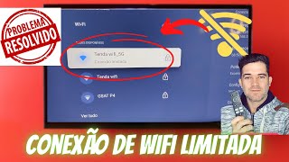 Como resolver o problema de conexão limitada do WIFI não conecta na smart tv ANDROID E GOOGLE TV [upl. by Sherman]