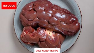 Beef Kidney Recipe  How to Cook Kidney  Delicious Cows Kidney Recipe  Infoods [upl. by Pampuch344]