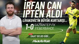 Gaziantep 01 Fenerbahçe  İrfan Can Kahveci Livakovic Batshuayi Değişikliği MediaMarkt [upl. by Norrahc]