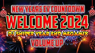 WELCOME 2024 NEW YEARS EV COUNTDOWN DJ SNIPER YEAR END REMIX [upl. by Gibby605]