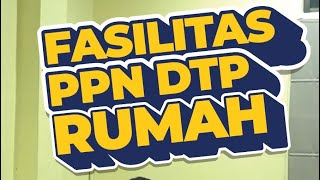 Fasilitas PPN DTP  Rumah [upl. by Fidellia]