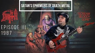 Satans Ephemeris of Death Metal  Episode 3  1987 Death  Scream Bloody Gore [upl. by Astrahan]