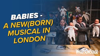 Babies The Musical  Interviews and show footage [upl. by Boor73]