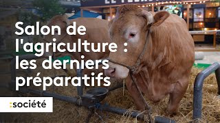 Salon de lagriculture les derniers préparatifs [upl. by Oiramaj787]