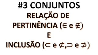 CONJUNTOS RELAÇÃO DE PERTINÊNCIA E INCLUSÃO [upl. by Halludba]