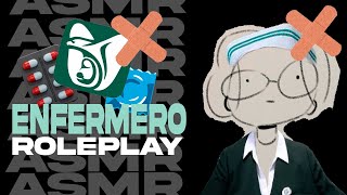 Enfermero mmon del IMSS te atiende  ASMR Roleplay [upl. by Neuberger]