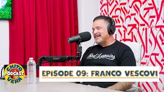 Chito Vera Podcast Episode 09 Franco Vescovi [upl. by Primrose996]