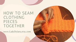 How to seam crochet garments or clothing pieces together [upl. by Carlo411]