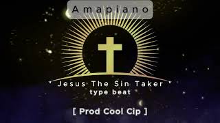 FREE quot Jesus the sin taker quot Amapiano Gospel beat  Cool Cip  2024 [upl. by Lourie]