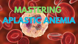 Mastering Aplastic Anemia All You Should Know For USMLE  Aplastic Anemia Explained In Detail [upl. by Betsey]