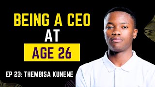 THEMBISA W KUNENE  Dropping Out Of School Being A CEO At 26 Entrepreneurial Journey amp Property [upl. by Mcquillin]