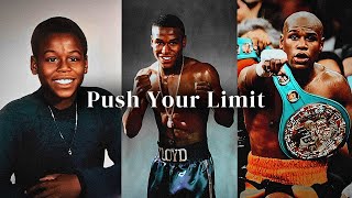 𝐏𝐮𝐬𝐡 𝐘𝐨𝐮𝐫 𝐋𝐢𝐦𝐢𝐭  Floyd Mayweather Motivational Video [upl. by Myrle]