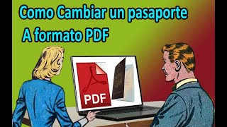 Como Transformar un pasaporte a formato PDF  fácil de hacer [upl. by Evalyn53]