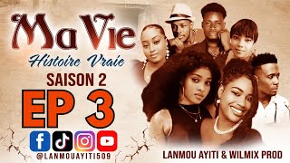 MA VIE PART 3 SAISON 2 HISTOIRE VRAIE  WILMIX PROD amp LANMOU AYITI wilgauddavid [upl. by Oihsoy726]