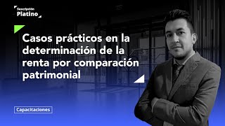 Casos prácticos en la determinación de la renta por comparación patrimonial [upl. by Stannwood]