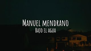 Manuel Medrano  Bajo El Agua LetraLyrics [upl. by Jaquith]