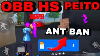 OBB HS PEITO FREE FIRE ATUALIZADO SEM VPN HS PARA USAR NA PRINCIPAL ANT BAN 1107 [upl. by Sidhu]