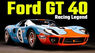 The Legendary Ford GT40 Racing History Unveiled [upl. by Enairb]