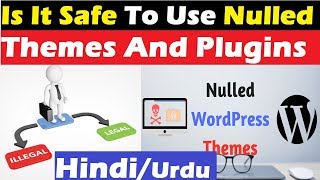 Is It Safe To Use Nulled Themes And Plugins In WordPress in HindiUrdu [upl. by Maxie]