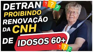 DÁ PARA ACREDITAR quotDetran impedindo IDOSOS com 60 anos de RENOVAR CNHquot  Entenda a Polêmica [upl. by Bull]