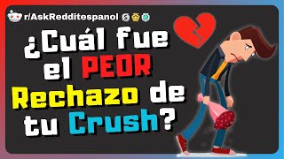 ¿Cómo te Rechazo tu Crush 😔💔  Preguntas de Reddit [upl. by Bridge23]