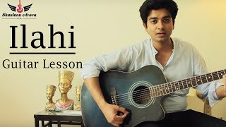 Ilahi  Yeh Jawani Hai Deewani  Shantanu Arora  Guitar Lesson  Arijit Singh [upl. by Ahsik418]