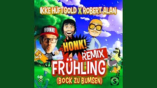 Frühling Bock zu Bumsen Honk Remix [upl. by Cinomod456]