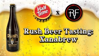 Rush Beer Tasting  Xanabrew [upl. by Gershon]