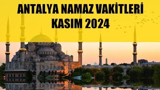 Antalya Namaz Vakitleri  KASIM 2024 [upl. by Esemaj]