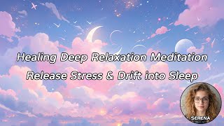 Healing Deep Relaxation Meditation  Release Stress amp Drift into Sleep [upl. by Anidualc]