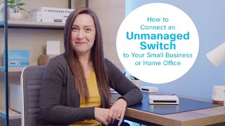 How to Connect an Unmanaged Switch to Your Small Business or Home Office [upl. by Mikkel228]