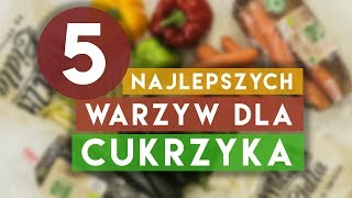 5 najlepszych WARZYW dla CUKRZYKA  Nie słodzę [upl. by Ahsirak766]