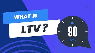 What is LTV in 90 seconds or less [upl. by Doris]