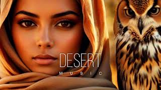 Desert Music  Ethnic amp Deep House Mix 2024 Vol53 [upl. by Angelo]