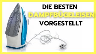 ✅ Dampfbügeleisen Test 2023 ► Kaufe NUR diese Bügeleisen Vergleich [upl. by Couchman103]