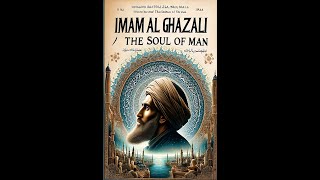 Imam AlGhazali  The Soul of Man [upl. by Hgielrebmik940]