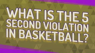 What is the 5 second violation in basketball [upl. by Aekahs]