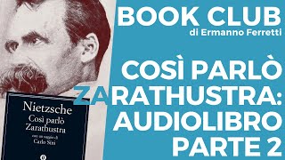 Così parlò Zarathustra audiolibro e spiegazione parte 2 Book Club storicofilosofico [upl. by Rima]