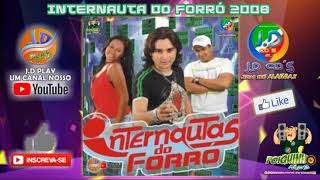 INTERNAUTAS DO FORRÓ CD 2008 [upl. by Liddie]