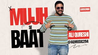 mujh se baat rap  new rap song  by ali qureshi  rap song  rap 🥁 [upl. by Llerryt]